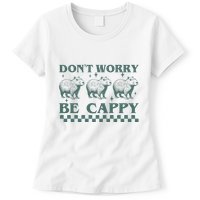 DonT Worry Be Cappy Funny Capybara Womens T-Shirt