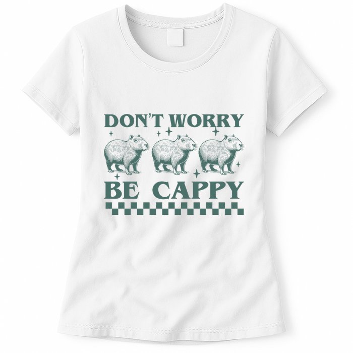 DonT Worry Be Cappy Funny Capybara Womens T-Shirt