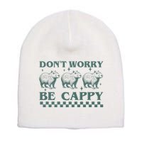 DonT Worry Be Cappy Funny Capybara Short Acrylic Beanie