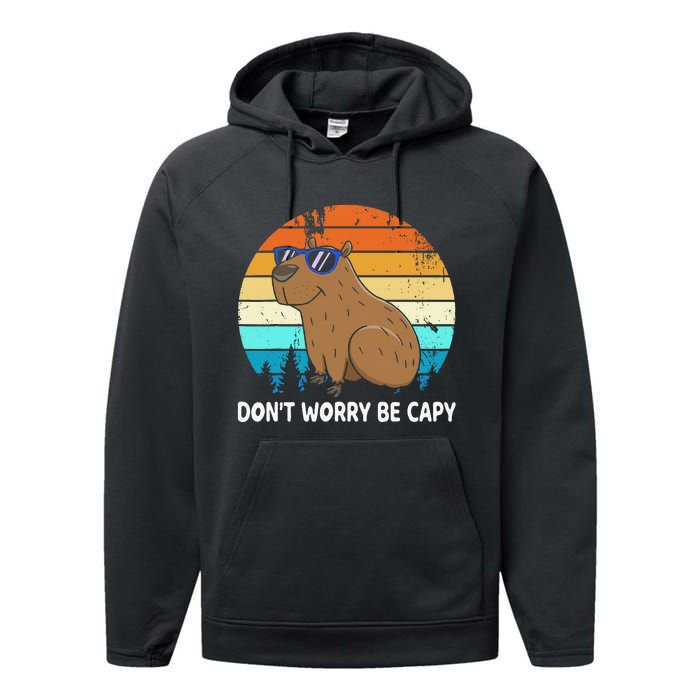 DonT Worry Be Capy Distressed Capybara Styles Animal Lover Performance Fleece Hoodie