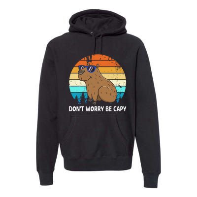 DonT Worry Be Capy Distressed Capybara Styles Animal Lover Premium Hoodie