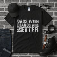 Dads with Beards are Better Fun Bearded Papa Gift Father Day Tall T-Shirt