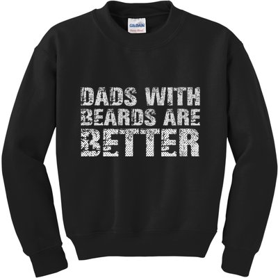 Dads with Beards are Better Fun Bearded Papa Gift Father Day Kids Sweatshirt
