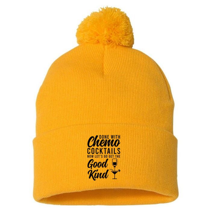 Done With Chemo Survivor Last Day Of Chemo End Of Chemo Pom Pom 12in Knit Beanie