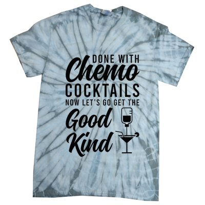 Done With Chemo Survivor Last Day Of Chemo End Of Chemo Tie-Dye T-Shirt