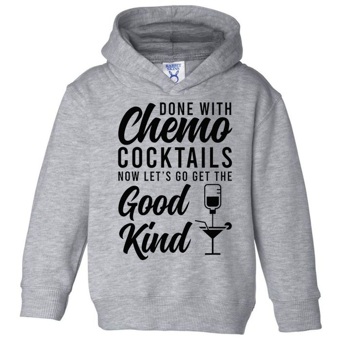 Done With Chemo Survivor Last Day Of Chemo End Of Chemo Toddler Hoodie