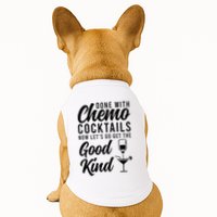 Done With Chemo Survivor Last Day Of Chemo End Of Chemo Doggie Tank