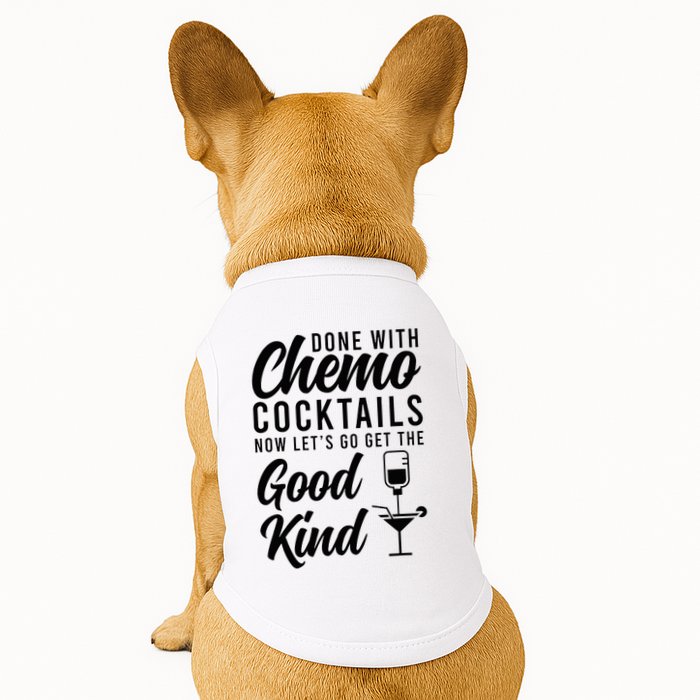 Done With Chemo Survivor Last Day Of Chemo End Of Chemo Doggie Tank