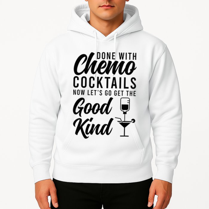 Done With Chemo Survivor Last Day Of Chemo End Of Chemo Hoodie