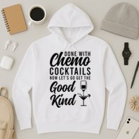 Done With Chemo Survivor Last Day Of Chemo End Of Chemo Hoodie