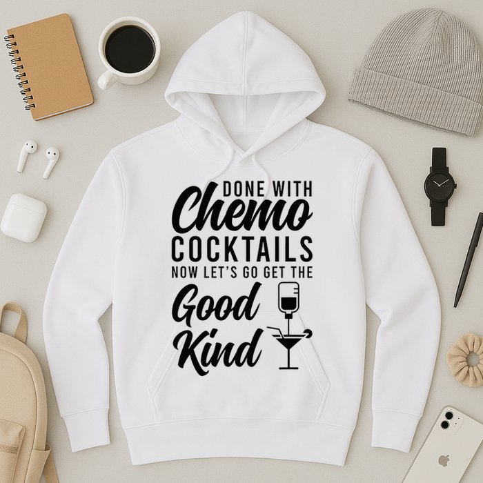Done With Chemo Survivor Last Day Of Chemo End Of Chemo Hoodie