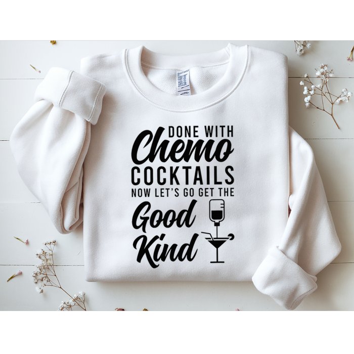 Done With Chemo Survivor Last Day Of Chemo End Of Chemo Sweatshirt