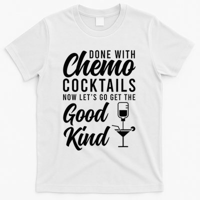 Done With Chemo Survivor Last Day Of Chemo End Of Chemo T-Shirt