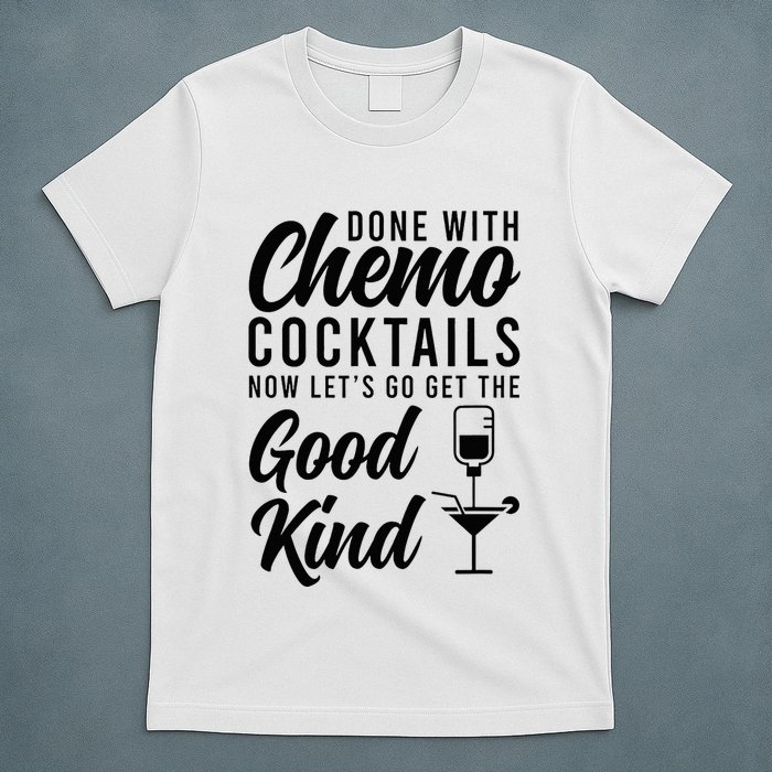 Done With Chemo Survivor Last Day Of Chemo End Of Chemo T-Shirt