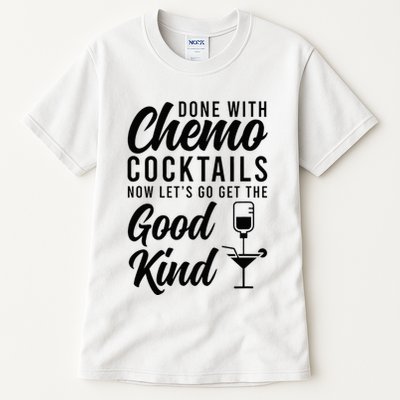 Done With Chemo Survivor Last Day Of Chemo End Of Chemo Tall T-Shirt