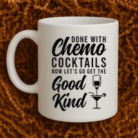 Done With Chemo Survivor Last Day Of Chemo End Of Chemo Mug