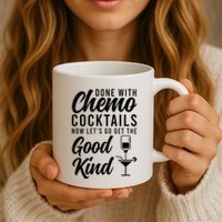 Done With Chemo Survivor Last Day Of Chemo End Of Chemo Mug