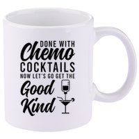 Done With Chemo Survivor Last Day Of Chemo End Of Chemo 11oz C Handle Ceramic Mug