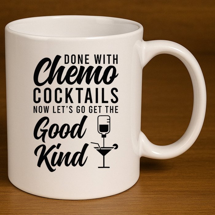 Done With Chemo Survivor Last Day Of Chemo End Of Chemo 11oz C Handle Ceramic Mug