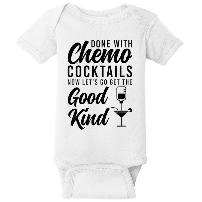 Done With Chemo Survivor Last Day Of Chemo End Of Chemo Baby Bodysuit
