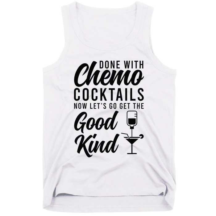 Done With Chemo Survivor Last Day Of Chemo End Of Chemo Tank Top