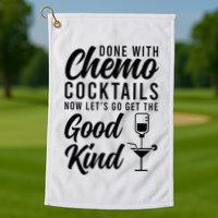 Done With Chemo Survivor Last Day Of Chemo End Of Chemo Golf Towel