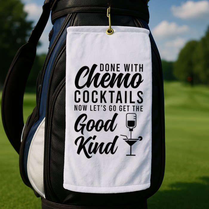 Done With Chemo Survivor Last Day Of Chemo End Of Chemo Golf Towel
