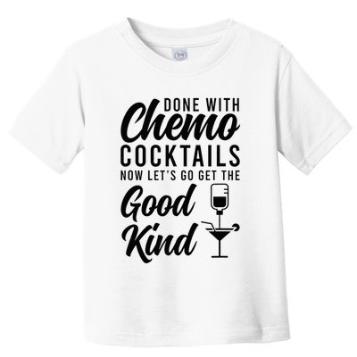 Done With Chemo Survivor Last Day Of Chemo End Of Chemo Toddler T-Shirt