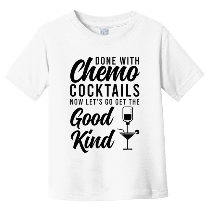 Done With Chemo Survivor Last Day Of Chemo End Of Chemo Toddler T-Shirt