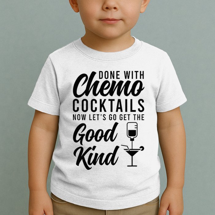 Done With Chemo Survivor Last Day Of Chemo End Of Chemo Toddler T-Shirt