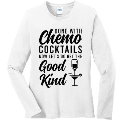 Done With Chemo Survivor Last Day Of Chemo End Of Chemo Ladies Long Sleeve Shirt