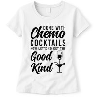 Done With Chemo Survivor Last Day Of Chemo End Of Chemo Womens T-Shirt