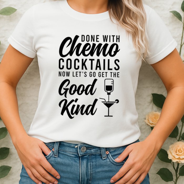 Done With Chemo Survivor Last Day Of Chemo End Of Chemo Womens T-Shirt