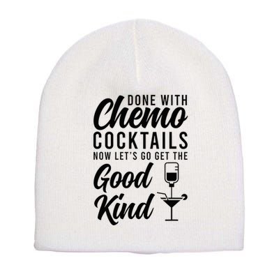 Done With Chemo Survivor Last Day Of Chemo End Of Chemo Short Acrylic Beanie