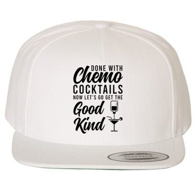 Done With Chemo Survivor Last Day Of Chemo End Of Chemo Wool Snapback Cap
