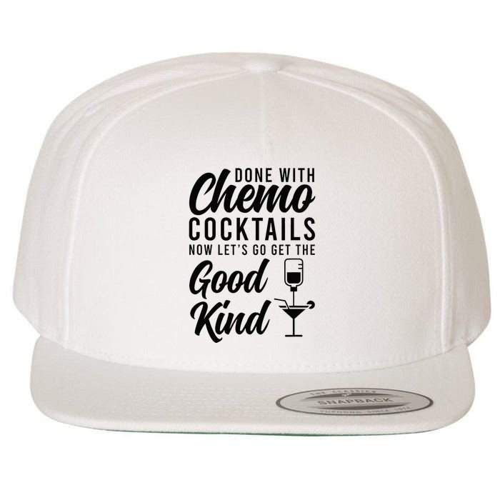 Done With Chemo Survivor Last Day Of Chemo End Of Chemo Wool Snapback Cap