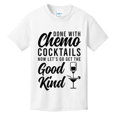 Done With Chemo Survivor Last Day Of Chemo End Of Chemo Kids T-Shirt