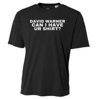 David Warner Can I Have Ur Shirt Funny Cooling Performance Crew T-Shirt