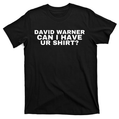 David Warner Can I Have Ur Shirt Funny T-Shirt