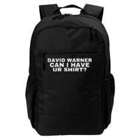 David Warner Can I Have Ur Shirt Funny Daily Commute Backpack