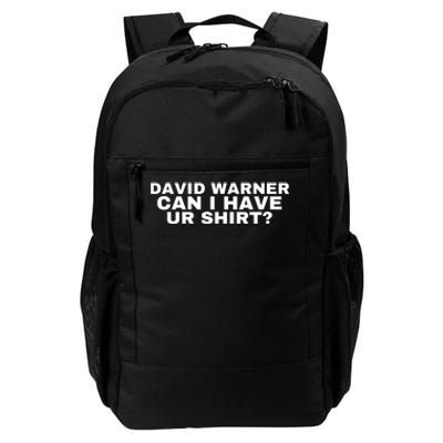 David Warner Can I Have Ur Shirt Funny Daily Commute Backpack