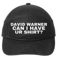 David Warner Can I Have Ur Shirt Funny 7-Panel Snapback Hat