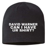 David Warner Can I Have Ur Shirt Funny Sustainable Beanie