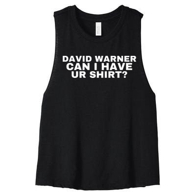 David Warner Can I Have Ur Shirt Funny Women's Racerback Cropped Tank