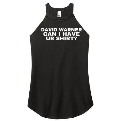 David Warner Can I Have Ur Shirt Funny Women's Perfect Tri Rocker Tank