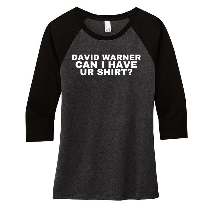 David Warner Can I Have Ur Shirt Funny Women's Tri-Blend 3/4-Sleeve Raglan Shirt