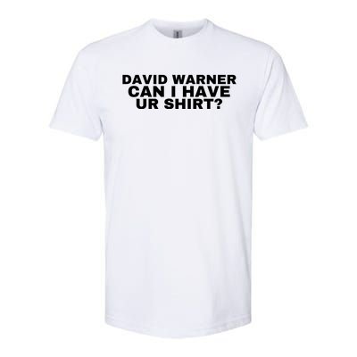 David Warner Can I Have Ur Shirt Funny Softstyle CVC T-Shirt