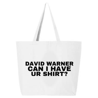 David Warner Can I Have Ur Shirt Funny 25L Jumbo Tote