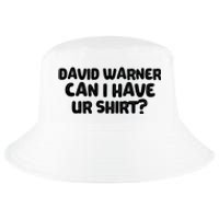 David Warner Can I Have Ur Shirt Funny Cool Comfort Performance Bucket Hat