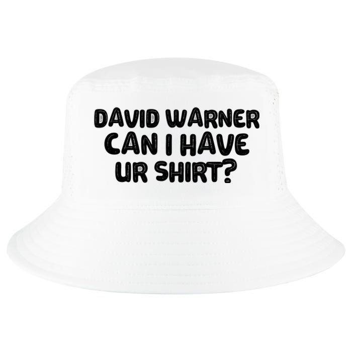 David Warner Can I Have Ur Shirt Funny Cool Comfort Performance Bucket Hat